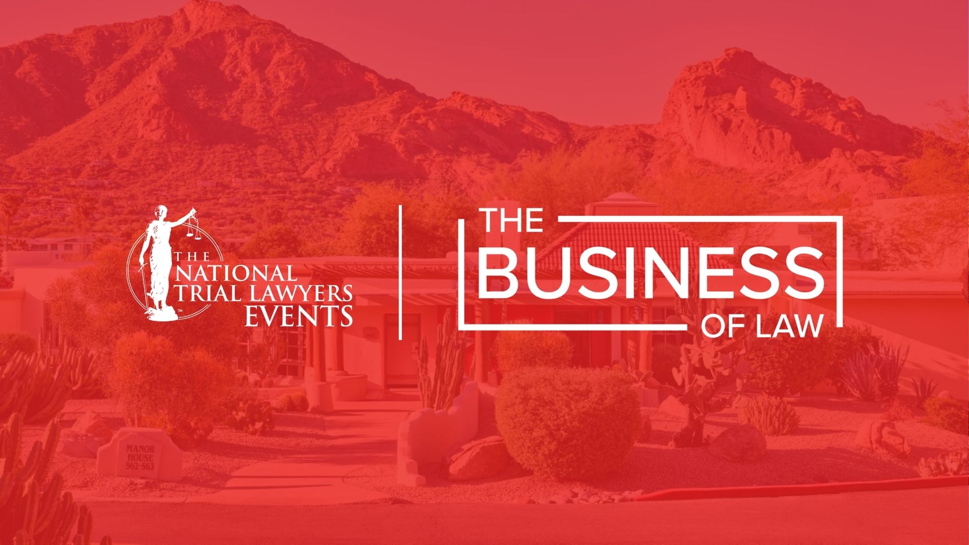 Promotional graphic for &ldquo;The National Trial Lawyers Events &ndash; The Business of Law&rdquo; featuring white text and logo over a red-tinted desert landscape with mountains, cacti, and a southwestern-style building in the background.